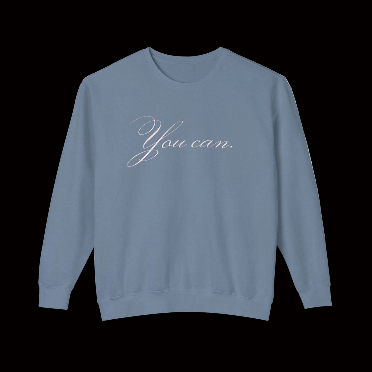 You Can Sweatshirt